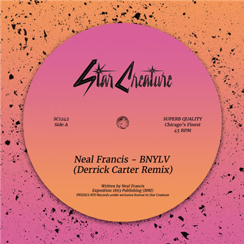 Neal Francis - BNYLV w/ Derrick Carter Remix - STAR CREATURE RECORDS