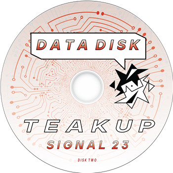 Teakup - Signal 23 - Data Disk Teakup - Signal 23 - Data Disk