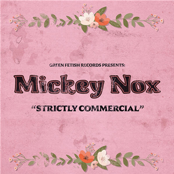 Mickey Nox - Strictly Commercial [printed sleeve / pink marbled vinyl] - Green Fetish Records