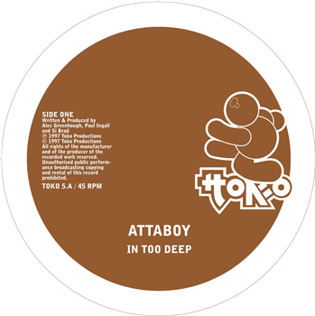 ATTABOY - IN TOO DEEP - TOKO