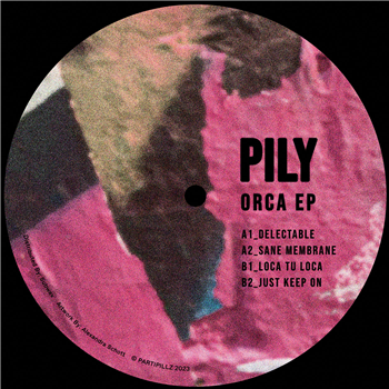 Pily - Orca EP - Parti Pillz