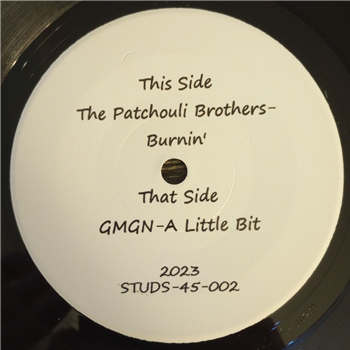 Patchouli Brothers & GMGN - BURNIN 7" - STUDS Patchouli Brothers & GMGN - BURNIN 7" - STUDS