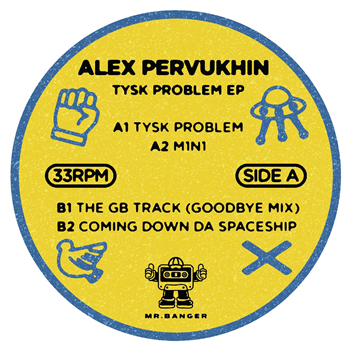 Alex Pervukhin - Tysk Problem EP - Mr.Banger Alex Pervukhin - Tysk Problem EP - Mr.Banger