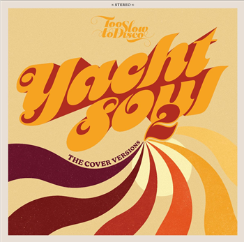 Various Artists - Yacht Soul - The Cover Versions 2 - Limited 2 colour double gatefold cover with sticker and download code on postcard - How Do You Are? / Too Slow To Disco