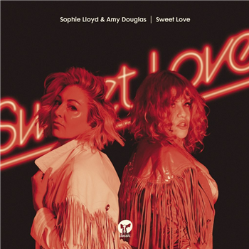 Sophie Lloyd & Amy Douglas - Sweet Love - CLASSIC