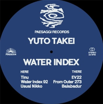 YUTO TAKEI - WATER INDEX - Paesaggi Records