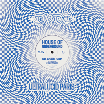DVDE - Ultralucid Paris - House Of Underground