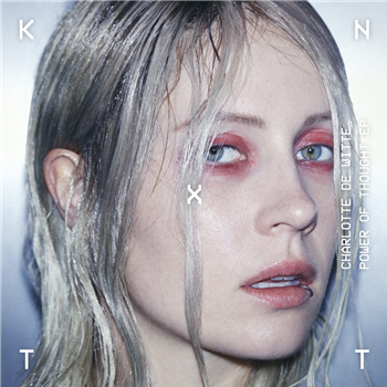 Charlotte de Witte - Power Of Thought EP - KNTXT