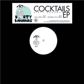 Dirty Bananas - Cocktails EP - Luv Shack Records