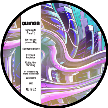 Electrodynamique - Highway to Planet E - Quinoa Cuts Electrodynamique - Highway to Planet E - Quinoa Cuts