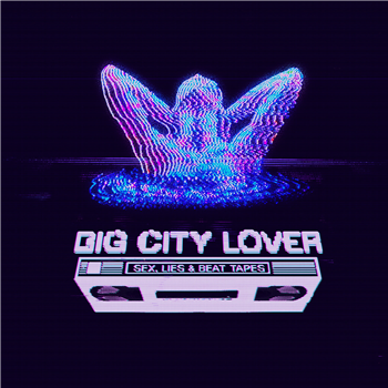Big City Lover - Sex, Lies & Beat Tapes - DISTRITO 91 Big City Lover - Sex, Lies & Beat Tapes - DISTRITO 91