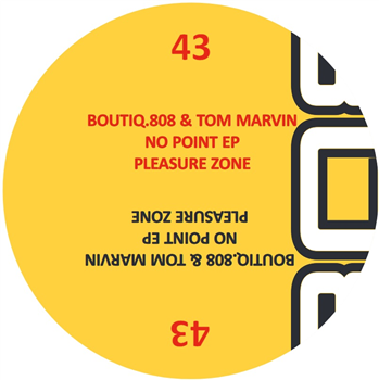 BOUTIQ.808 & TOM MARVIN - NO POINT EP - PLEASURE ZONE