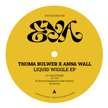 Thoma Bulwer & Anna Wall - Liquid Wiggle EP (Incl. Radioactive Man Remix) - EYA Records