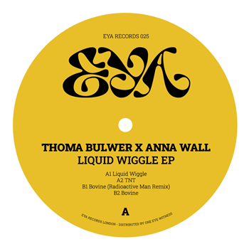 Thoma Bulwer & Anna Wall - Liquid Wiggle EP (Incl. Radioactive Man Remix) - EYA Records Thoma Bulwer & Anna Wall - Liquid Wiggle EP (Incl. Radioactive Man Remix) - EYA Records