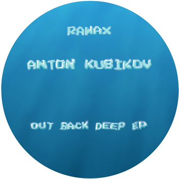 Anton Kubikov - Out Back Deep EP - Rawax