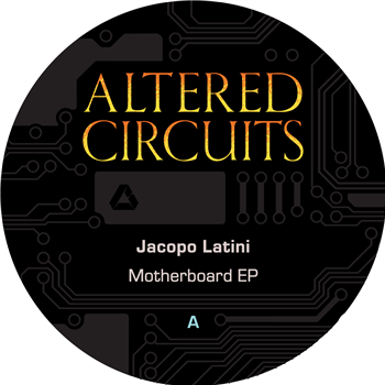 Jacopo Latini - Motherboard EP - Altered Circuits