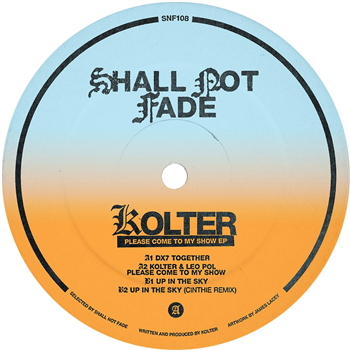 Kolter - Please Come To My Show EP [orange vinyl / label sleeve] - Shall Not Fade