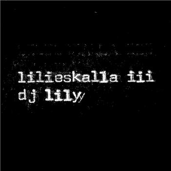 DJ Lily - LILIESKALLA3 - Lilies DJ Lily - LILIESKALLA3 - Lilies