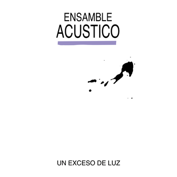 Ensamble Acústico - Un Exceso de Luz (LP) - Fresh Hold Releases