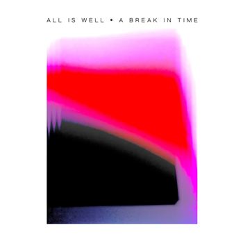 All Is Well - A Break In Time - COMPOST