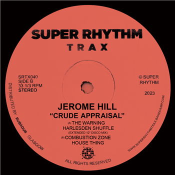 Jerome Hill - Crude Appraisal EP - Super Rhythm Trax