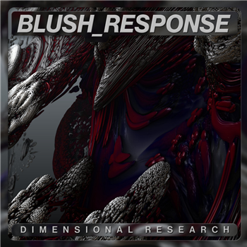 Blush Response - Dimensional Research - 2x12" - Kontaktor Records.