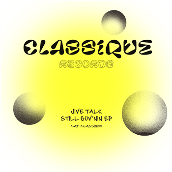 Jive Talk - Still Guvnin EP - Classique Records Jive Talk - Still Guvnin EP - Classique Records