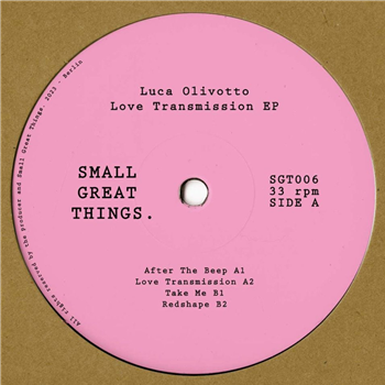 Luca Olivotto - Love Transmission EP - Small Great Things