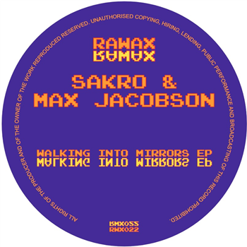 Sakro & Max Jacobson - Walking Into Mirrors EP - Rawax