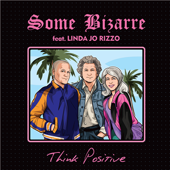 SOME BIZARRE FEAT. LINDA JO RIZZO - THINK POSITIVE EP - Vintage Pleasure Boutique