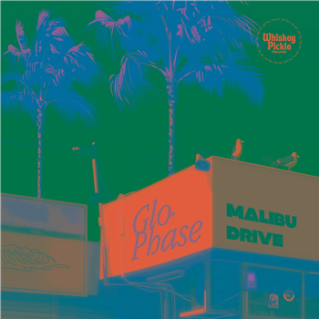 Glo Phase - MALIBU DRIVE EP - WHISKEY PICKLE RECORDS
