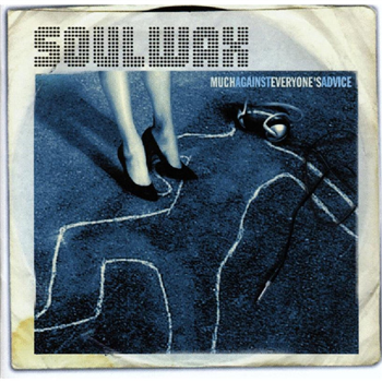 Soulwax - Much Against Everyone’s Advice - Pias