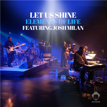 Elements Of Life Featuring Josh Milan - Let Us Shine - VEGA RECORDS