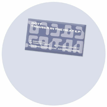 Dott - Trouser In The Heat EP - thisisnegentropy.com Dott - Trouser In The Heat EP - thisisnegentropy.com
