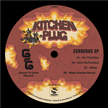 Kitchen Plug - Cerberus EP (Incl. Karaba Remix) - Groove To Grave Records