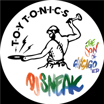 DJ Sneak - The Son of Chicago EP - TOY TONICS