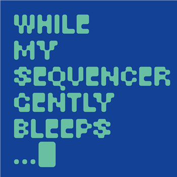 WHILE MY SEQUENCER GENTLY BLEEPS - ROUGHNESS - THEMES FOR GREAT CITIES WHILE MY SEQUENCER GENTLY BLEEPS - ROUGHNESS - THEMES FOR GREAT CITIES