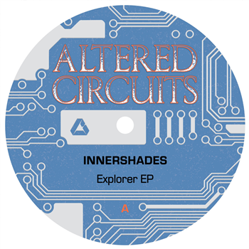 Innershades - Explorer EP - Altered Circuits