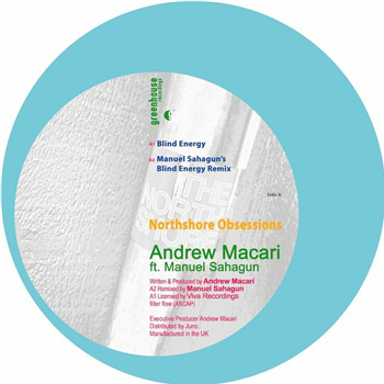 Andrew Macari feat Manuel Sahagun - Northshore Obsessions EP - Greenhouse Recordings