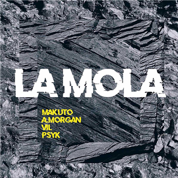 Makuto / A.Morgan / VIL / Psyk - La Mola - Arketip Discs Makuto / A.Morgan / VIL / Psyk - La Mola - Arketip Discs