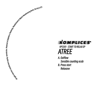 Atree - Start To Relax EP - Komplices Records Atree - Start To Relax EP - Komplices Records