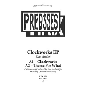 Dan Andrei - Clockworks EP - PRESSURE TRAXX