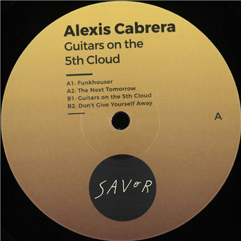 Alexis Cabrera - Guitars On The 5th Cloud - Savor Music Alexis Cabrera - Guitars On The 5th Cloud - Savor Music