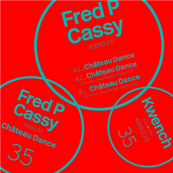 Fred P and Cassy - Chateau Dance EP (Steve Rachmad Remixes) - Kwench