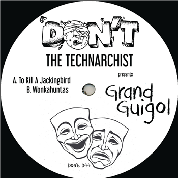 The Technarchist - Grand Guignol - 7" - DONT The Technarchist - Grand Guignol - 7" - DONT