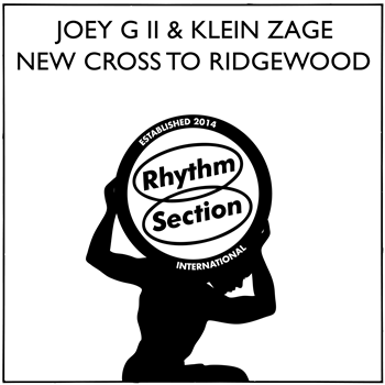 Joey G ii X Klein Zage - New Cross To Ridgewood w/ DJ Python, Ariel Zetina and Local Artist Remixes - Rhythm Section