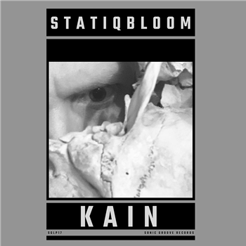 Statiqbloom - Kain [Printed Sleeve] - Sonic Groove