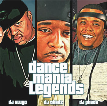 DJ Slugo / DJ Thadz / DJ Phats - Legends - Dance Mania Legends