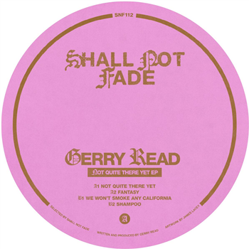 Gerry Read - Not Quite There Yet [pink vinyl / label sleeve] - Shall Not Fade