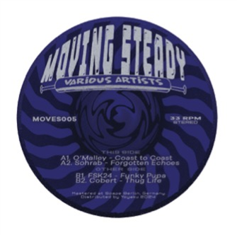 O’Malley, Sohrab, FSK24, Cobert - Moving Steady - Small Moves O’Malley, Sohrab, FSK24, Cobert - Moving Steady - Small Moves